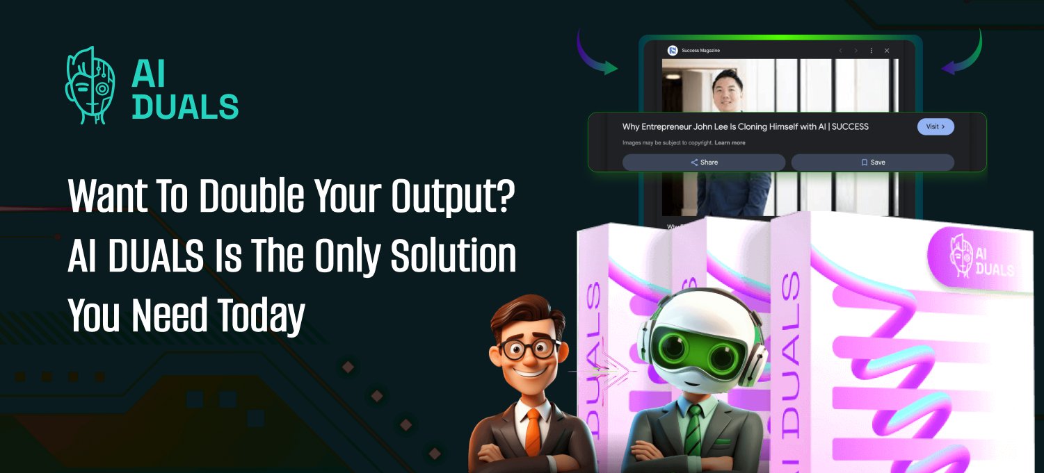 Want to Double Your Output? AI DUALS Is the Only Solution You Need Today