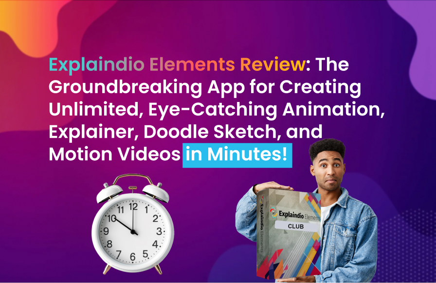 Explaindio Elements Review: The Groundbreaking App for Creating Unlimited, Eye-Catching Animation, Explainer, Doodle Sketch, and Motion Videos in Minutes! 