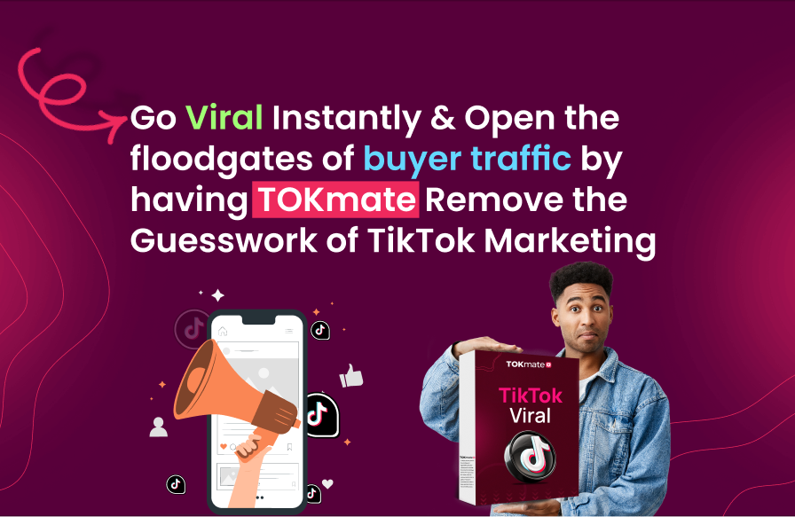 Go Viral Instantly & Open the floodgates of buyer traffic by having TOKmate Remove the Guesswork of TikTok Marketing