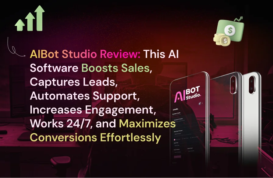 AIBot Studio Review: This AI Software Boosts Sales, Captures Leads, Automates Support, Increases Engagement, Works 24/7, and Maximizes Conversions Effortlessly