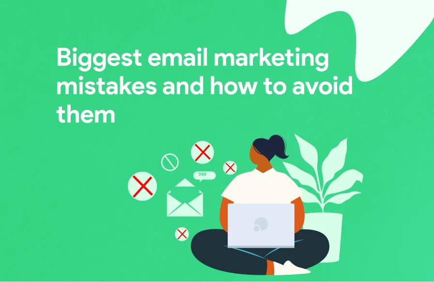 Biggest Email Marketing Mistakes And How to Avoid Them