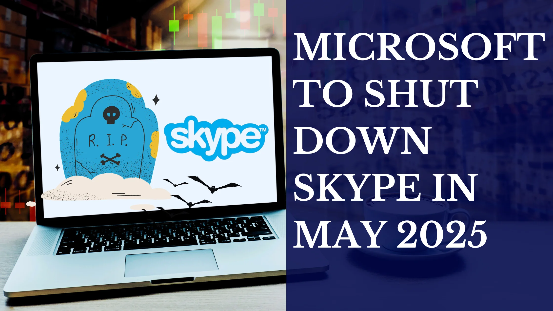 Microsoft Announces Skype Shutdown in May 2025, Urges Users to Move to Microsoft Teams