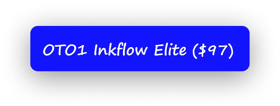 OTO1 Inkflow Elite ($97) 